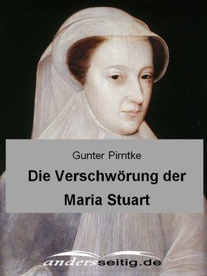 cover image of Die Verschwörung der Maria Stuart